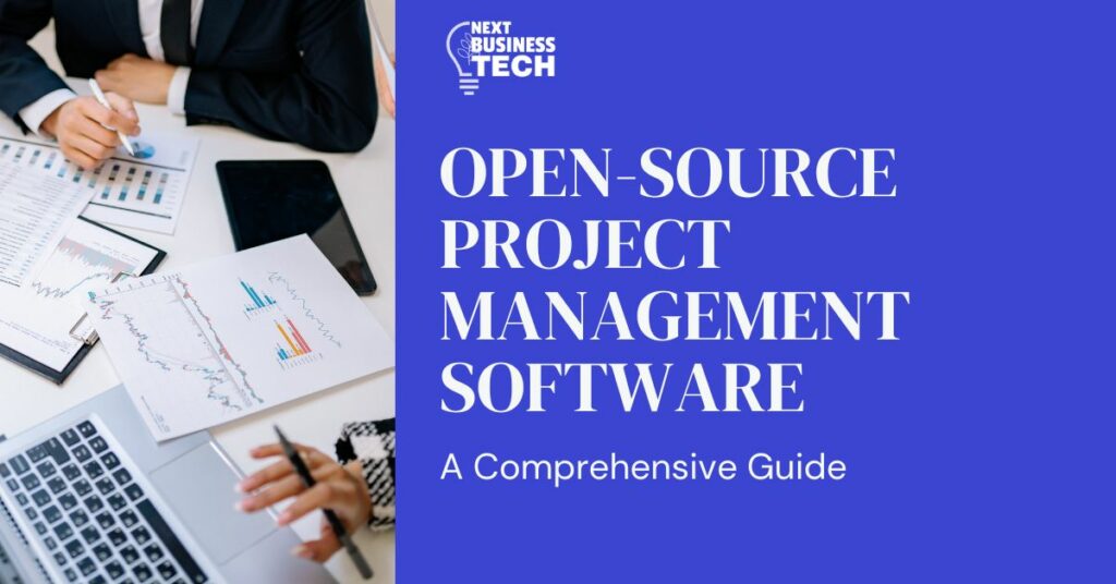 Open-source Project Management Software: A Comprehensive Guide